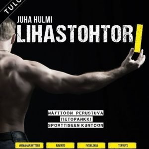 Fitra Juha Hulmi: Lihastohtori