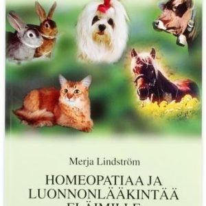 Merja Lindström: Homeopatiaa Ja Luonnonlääkintää Eläimille